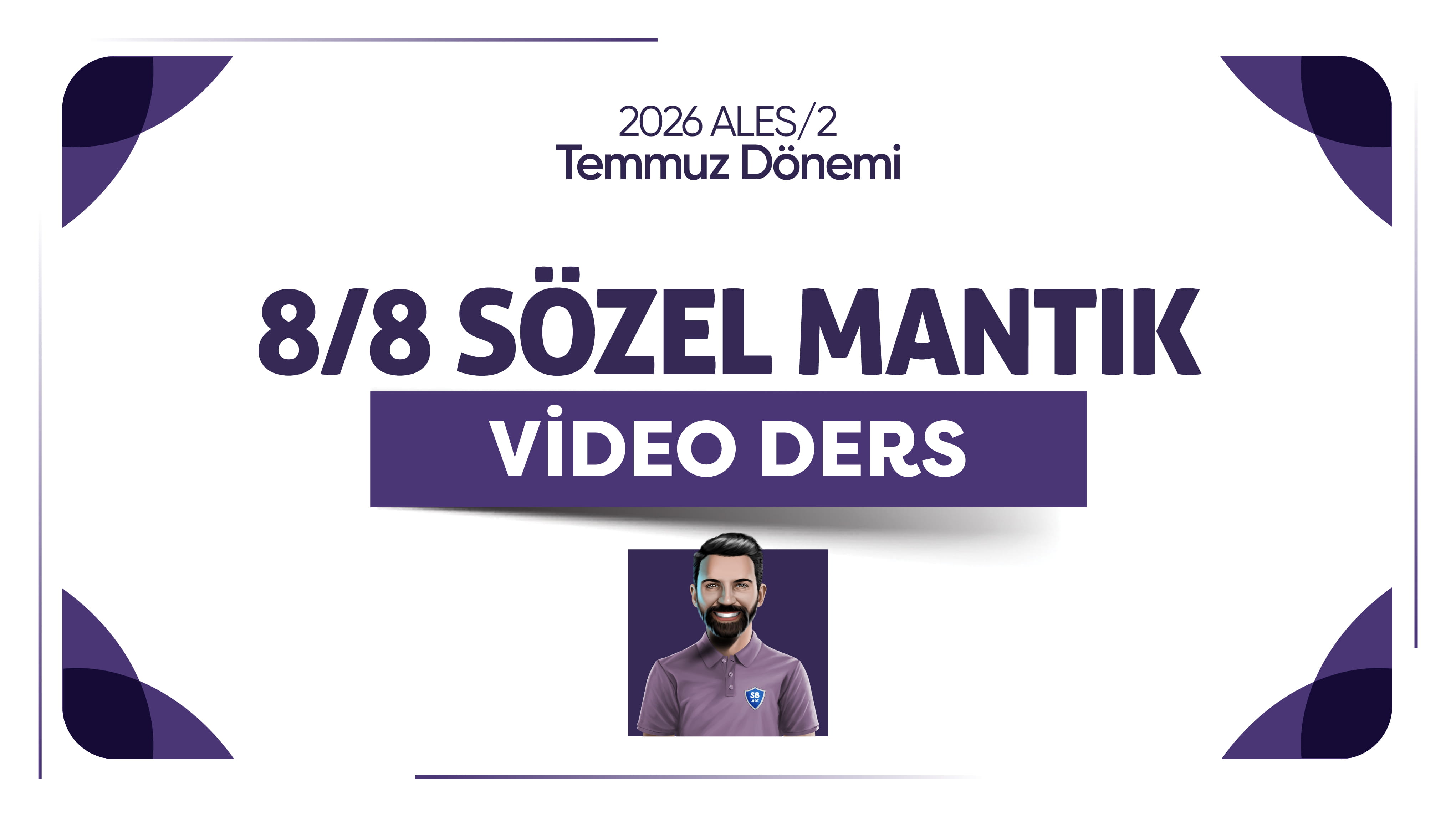 2026 - ALES/2 Temmuz Dönemi - 8/8 Sözel Mantık Soru Çözüm Dersi