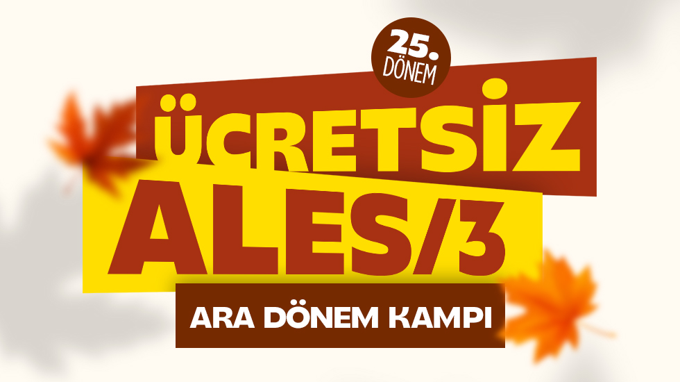 ÜCRETSİZ - 2025 ALES/3 Ara Dönem Kampı