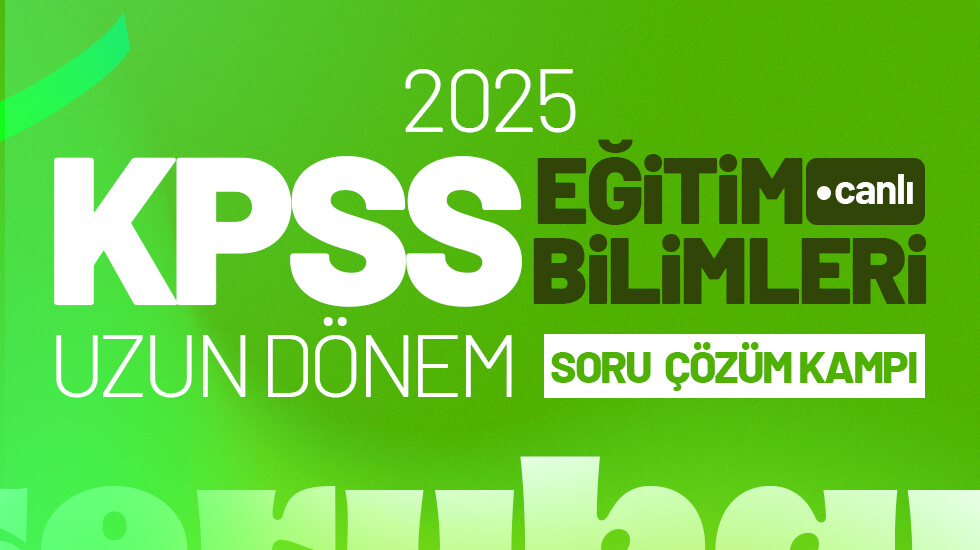 2025 - KPSS Eğitim Bilimleri - Uzun Dönem Soru Çözüm Kampı