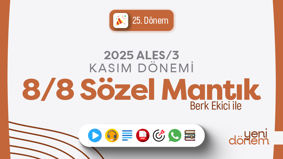 2025 - ALES/3 Kasım Dönemi - Berk Ekici ile 8/8 Sözel Mantık Soru Çözüm Dersi