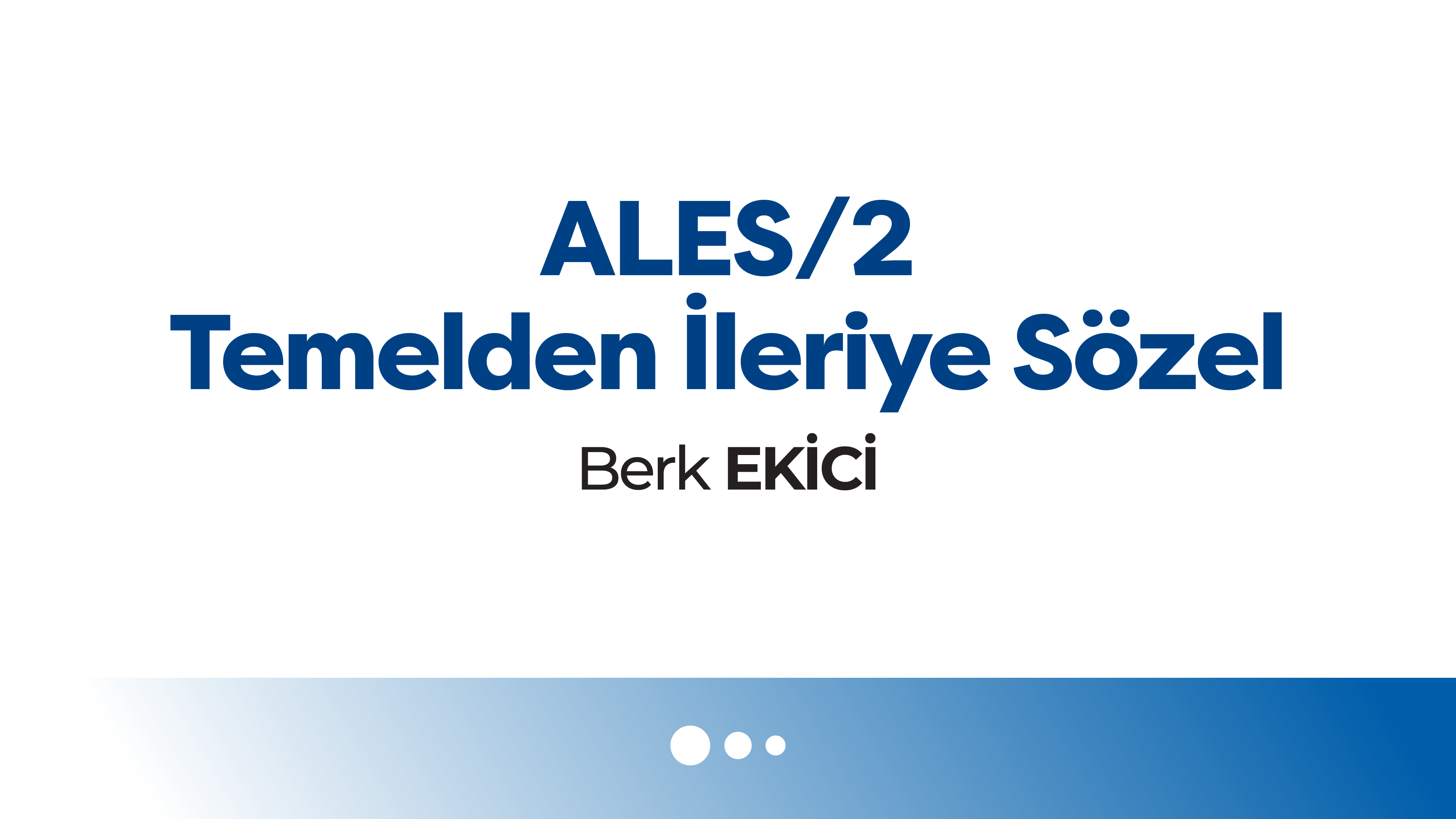 2025 - ALES/2  - Temelden İleriye Sözel