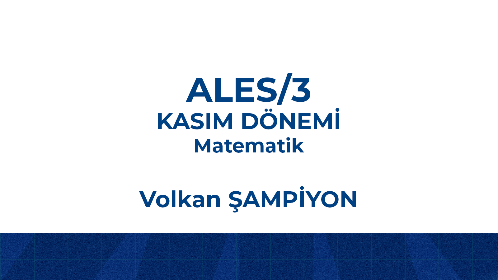 2025 - ALES/3 Kasım Dönemi Soru Çözüm Kampı - Volkan Şampiyon ile Matematik